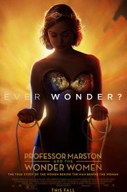 Professor Marston and the Wonder Women (2017) กำเนิดวันเดอร์วูแมน