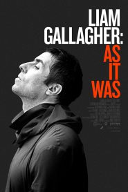 Liam Gallagher As It Was (2019) กัลลาเกอร์ ตัวตนไม่เคยเปลี่ยน