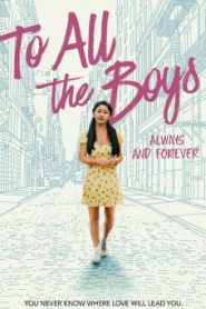 To All The Boys Always And Forever (2021) แด่ชายทุกคนที่ฉันเคยรักชั่วนิจนิรันดร์