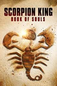 The Scorpion King Book of Souls เดอะ สกอร์เปี้ยน คิง 5 ชิงคัมภีร์วิญญาณ