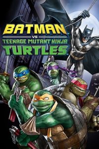 Batman vs Teenage Mutant Ninja Turtles (2019)