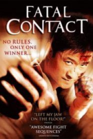 Fatal Contact (2006) ปะ ฉะ ดะ คนอัดคน