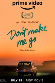 Don’t Make Me Go (2022)