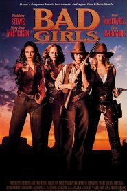 Bad Girls (1994) ผู้หญิงดุมาตั้งแต่เกิด