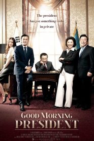 Good Morning President (2009) อรุณสวัสดิ์รักประธานาธิบดี