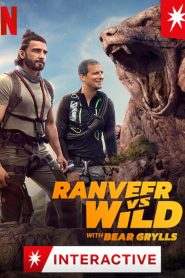 Ranveer vs Wild with Bear Grylls ผจญภัยสุดขั้วกับรานวีร์