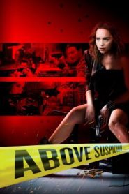 Above Suspicion (2019) ระอุรัก ระห่ำชีวิต