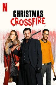 Christmas Crossfire (2020) คริสต์มาสระห่ำ