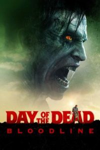 Day of the Dead Bloodline (2018) วันนรกเดือด มฤตยูซอมบี้สยอง