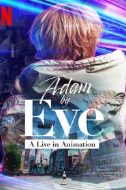 Adam by Eve: A live in Animation (2022)