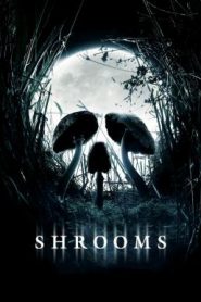 Shrooms มัน…ผุดจากนรก (2007)